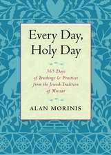 Every Day, Holy Day: 365 Days of Teachings and Practices from the Jewish Tradition of Mussar