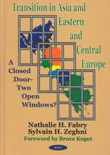 Transition in Asia & Eastern & Central Europe: A Closed Door -- Two Open Windows?