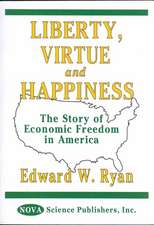 Liberty, Virtue & Happiness: The Story of Economic Freedom in America