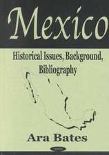 Mexico: Historical Issues, Background, Bibliography