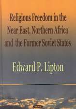 Religious Freedom in the Near East, Northern Africa & the Former Soviet States