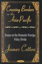 Crossing Borders in the Asia-Pacific: Essays on the Domestic-Foreign Policy Divide