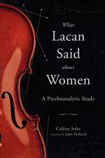 What Lacan Said about Women: A Psychoanalytic Study