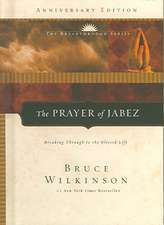 The Prayer of Jabez: Breaking Through to the Blessed Life