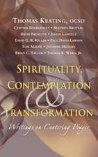 Spirituality, Contemplation, and Transformation: Writings on Centering Prayer