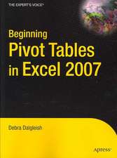 Beginning PivotTables in Excel 2007: From Novice to Professional