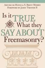 Is It True What They Say about Freemasonry?: The Methods of Anti-Masons