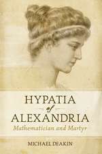 Hypatia of Alexandria: Mathematician and Martyr