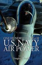 One Hundred Years of U.S. Navy Air Power