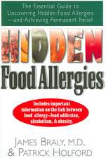 Hidden Food Allergies: The Essential Guide to Uncovering Hidden Food Allergies--And Achieving Permanent Relief