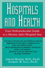 Hospitals and Health: Your Orthomolecular Guide to a Shorter, Safer Hospital Stay