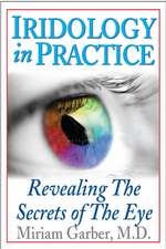 Iridology in Practice: Revealing the Secrets of the Eye