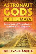 Astronaut Gods of the Maya: Extraterrestrial Technologies in the Temples and Sculptures