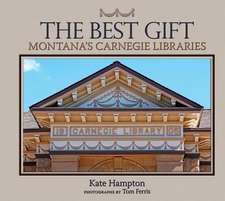 The Best Gift: Montana's Carnegie Libraries