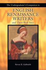 The Undergraduate's Companion to English Renaissance Writers and Their Web Sites