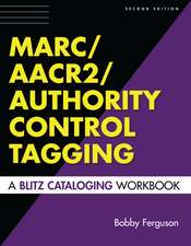 MARC/AACR2/Authority Control Tagging: A Blitz Cataloging Workbook