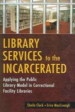 Library Services to the Incarcerated: Applying the Public Library Model in Correctional Facility Libraries