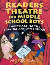 Readers Theatre for Middle School Boys: Investigating the Strange and Mysterious