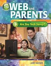 The Web and Parents: Are You Tech Savvy?