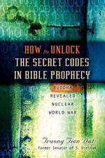 How to Unlock the Secret Codes in Bible Prophecy