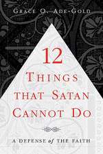 12 Things That Satan Cannot Do