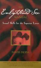 The Enlightened Sex Manual: Sexual Skills for the Superior Lover