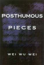 Posthumous Pieces: Second Edition