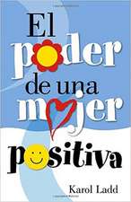 El Poder de Una Mujer Positiva