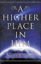 A Higher Place in Him