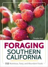 Foraging Southern California: 118 Nutritious, Tasty, and Abundant Foods