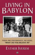 Living In Babylon: Poems and Performances