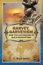 Garvey, Garveyism and the Antinomies of Black Redemption