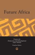 Future Africa: Prospects for Democracy and Development under NEPAD