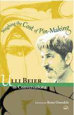 Weighing The Cost of Pin Making: Ulli Beier in Conversation