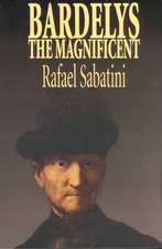 Bardelys the Magnificent by Rafael Sabatini, Historical Fiction