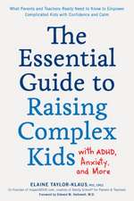 The Essential Guide to Raising Complex Kids with Adhd, Anxiety, and More