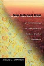 New Testament Cities in Western Asia Minor: Light from Archaeology on Cities of Paul and the Seven Churches of Revelation