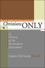 Christians Only: A History of the Restoration Movement