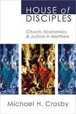 House of Disciples: Church, Economics, and Justice in Matthew