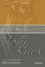 The Works of John Knox, Volume 6