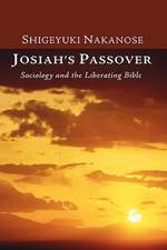 Josiah's Passover: Sociology and the Liberating Bible