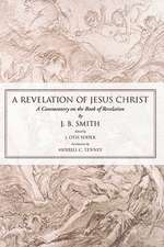 Revelation of Jesus Christ: A Commentary on the Book of Revelation