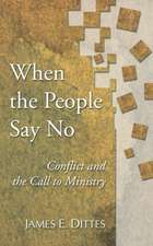 When the People Say No: Conflict and the Call to Ministry