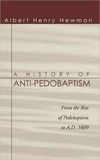 A History of Anti-Pedobaptism