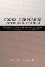 Codex Purpureus Petropolitanus: The Text of Codex N of the Gospels