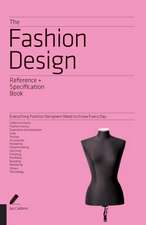 The Fashion Design Reference + Specification Book: Everything Fashion Designers Need to Know Every Day