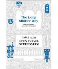 The Long Shorter Way: Discourses on Chasidic Thought