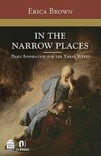 In the Narrow Places: Daily Inspiration for the Three Weeks