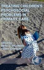 Treating Children's Psychosocial Problems in Primary Care (Hc): A Model for Success (Hc)