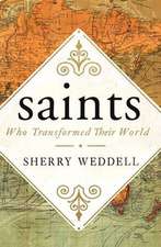 Saints Who Transformed Their World